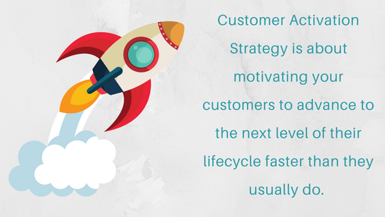 Customer Activation Strategy, customer activation rate