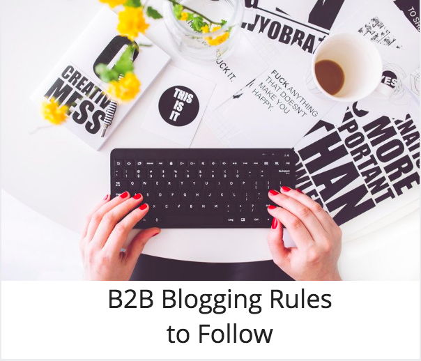 B2B blogging rules, b2b blog strategy